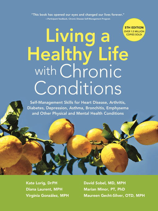 Title details for Living a Healthy Life with Chronic Conditions by Kate Lorig, DrPH - Available